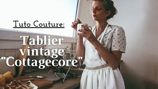 Tuto couture facile sans patron tablier vintage  quotcottagecorequot au style ancien [upl. by Vashti]