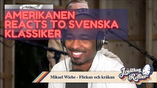 Amerikanen Reacts to Svenska Klassiker Mikael Wiehe  Flickan och kråkan [upl. by Esiom56]