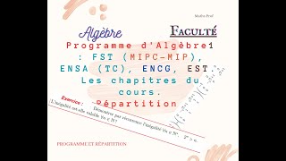 Programme et répartition dAlgèbre 1  FST MIPCMIP ENSA TC ENCG EST Les chapitres du cours [upl. by Aldarcy]