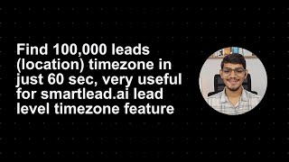 Find 100000 location timezone in just 60 sec  Smartleadai Automation [upl. by Amalea]