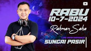 DJ RAHMAN SAHA  RABU 1072024  SUNGAI PASIR [upl. by Siwel]