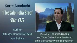 Donald Neufeld von Bolivia  Korte Aundacht 1Tessalonicha Breef Nr05 [upl. by Clardy356]