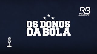 🔴 Os Donos da Bola  Programa de 08112024 [upl. by Trinidad]