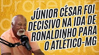 Júnior César foi decisivo na contratação de RONALDINHO no AtléticoMG  Cortes do Prateleira de Cima [upl. by Doti]