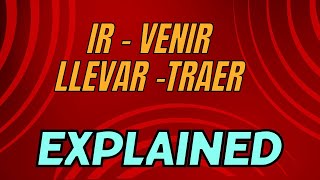 Whats the difference between IR VENIR LLEVAR and TRAER [upl. by Ahsiya870]