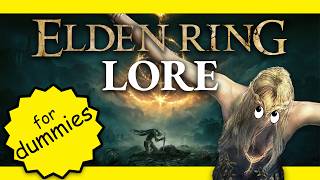 Elden Ring LORE for dummies  A Summary of the Main Game Lore [upl. by Colas]