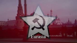 Eurasia Forever  Anthem of Eurasia 1984 [upl. by September]