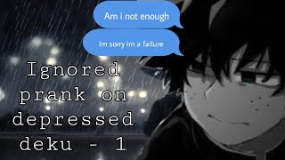 MHA  Ignored prank on depressed deku  part 1 [upl. by Colby]