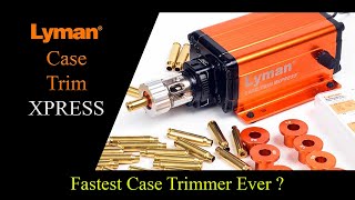 Lyman Case Trimmer Xpress Fastest Case Trimmer EVER [upl. by Terrie]