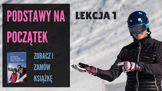 Nauka jazdy na nartach  Instruktor Narciarstwa PZN  Lekcja 1 [upl. by Leiva]