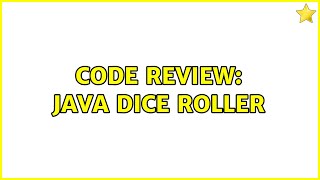 Code Review Java Dice Roller 2 Solutions [upl. by Ominorej]