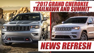 2017 Grand Cherokee Summit and Trailhawk [upl. by Anik843]