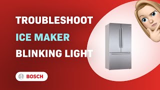 How to Troubleshoot the Blinking Ice Maker Light on Bosch B36CT80SNS [upl. by Aisatsanna]