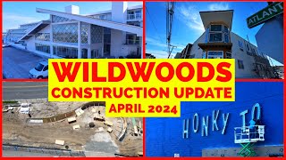 Wildwoods Construction Update  Late April 2024 [upl. by Odlanier]