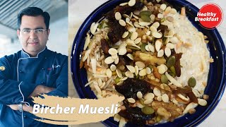 Bircher Muesli Recipe  Healthy Breakfast recipes  Chef Ajay Chopra [upl. by Mitch]