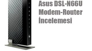 ASUS DSLN66U ModemRouter İncelemesi [upl. by Annaerb756]