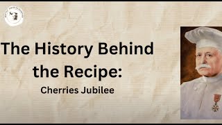 The History Behind the Recipe Cherries Jubilee [upl. by Aslehc730]