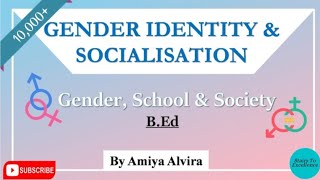 Gender Identity  Gender Socialisation  Its Agents  Gender School amp Society  Amiya Alvira [upl. by Ciryl478]