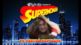 WON YouTube PresentsSuperwoman A New Dawn Fan Film [upl. by Ahsito]