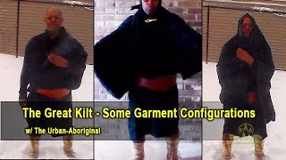 The Great Kilt  Some Garment Configurations w The Urban Aboriginal [upl. by Nonek736]