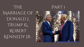 The Marriage of DJT and RFK Jr Part 1 [upl. by Ahsap]