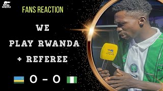 RWANDA 0 0 NIGERIA Fans Reaction [upl. by Je]