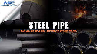 The Steel Pipe Manufacturing Process  Amardeep Steel Centre [upl. by Leeanne]