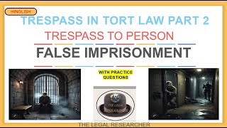 FALSE IMPRISONMENT  TRESPASS TO PERSON  TRESPASS IN TORT LAW PART 2  TRESPASS  THELEGARESEARCHER [upl. by Yhpos586]