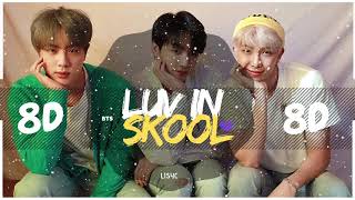 ✨ 8D AUDIO BTS  LUV IN SKOOL USE HEADPHONES 🎧 방탄소년단  OUTRO [upl. by Ergener745]