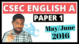 CSEC English A Paper 1 MayJune 2016  FULL PAPER  ANSWERS  EXPLANATIONS [upl. by Einaffit]