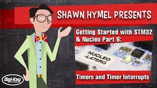 Getting Started with STM32 and Nucleo Part 6 Timers and Timer Interrupts  DigiKey Electronics [upl. by Elyn]