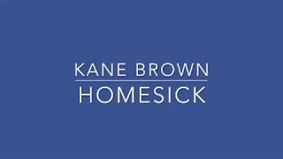 Kane Brown  Homesick Lyrics [upl. by Woehick]