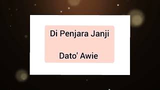 Dato Awie  Di Penjara Janji [upl. by Neroled]