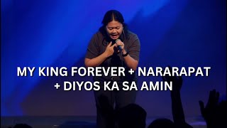 My King Forever  Nararapat  Diyos Ka sa Amin  Live Worship [upl. by Notsej216]