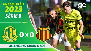 MIRASSOL 0 X 0 SAMPAIO CORRÊA  MELHORES MOMENTOS  22ª RODADA BRASILEIRÃO SÉRIE B 2023  geglobo [upl. by Spanos938]