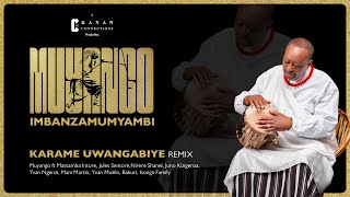 MUYANGO  Karame Uwangabiye REMIX [upl. by Theobald508]