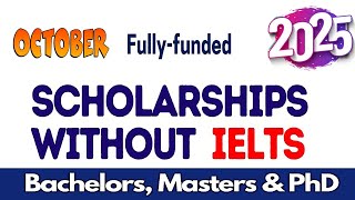 Top 25 Fully Funded Scholarships  No IELTS  BachelorMasterPhD [upl. by Suidualc698]