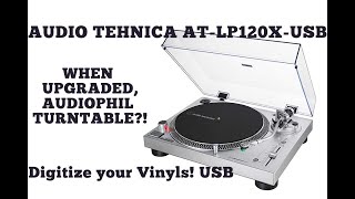 Audio Tehnica ATLP120XUSB turntable  Can we Audiophile this Full Review [upl. by Abas]