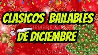 🎄🎵 CLASICOS BAILABLES DE DICIEMBRE🎄 🎆 MUSICA PARA BAILAR EN DICIEMRE 🎄🎉 [upl. by Sinclare719]