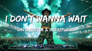 David Guetta amp OneRepublic  I Dont Wanna Wait Remix [upl. by Nrev185]