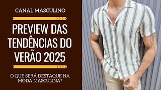 Preview das tendências de moda masculina para o Verão 2025 [upl. by Lerraf422]