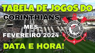 TABELA DE JOGOS DO CORINTHIANS  MÊS DE FEVEREIRO DE 2024 NO CAMPEONATO PAULISTA 2024 [upl. by Aliuqaj]