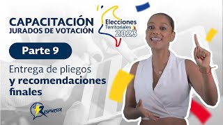 Capacitación JURADOS DE VOTACIÓN 2023 parte 9 Entrega de pliegos y recomendaciones finales [upl. by Cote]