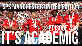 SPS Man Utd Edition – Its Academic – Episode 438 [upl. by Enimzaj]