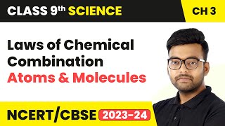 Laws of Chemical Combination  Atoms and Molecules  Class 9 Science Chapter 3 [upl. by Revlys]