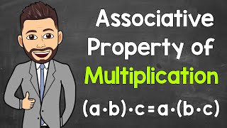 Associative Property of Multiplication  Math with Mr J [upl. by Aruasor]