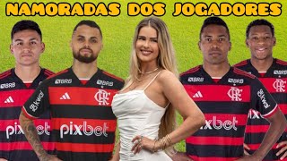 NAMORADAS DOS JOGADORES DO FLAMENGO 2024 [upl. by Jandy]