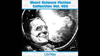 Short Science Fiction Collection 005 FULL Audiobook [upl. by Ennovyahs167]