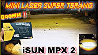 REVIEW MINI LASER ISUN MPX2 ‼️ REAL 45 WATT  LED LASER SUPER TERANG [upl. by Stoecker]