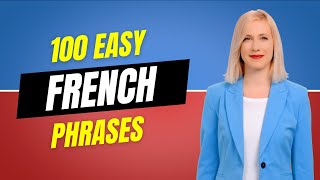 100 Easy French Phrases to Learn  French Lessons for Beginners [upl. by Cyrillus]